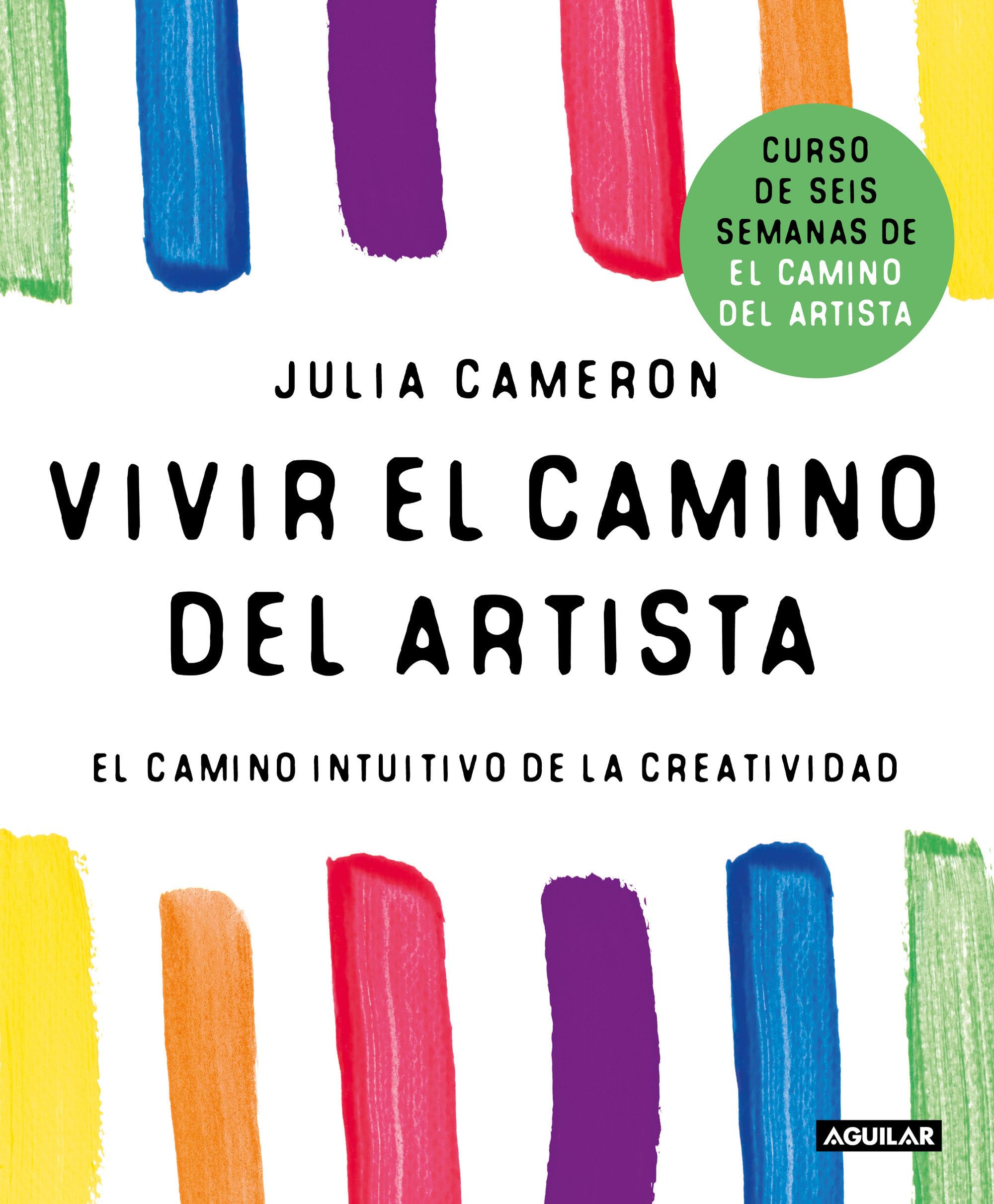 Vivir el camino del artista/ Living the Artist's Way: El Intuitivo Camino De La Creatividad/ an Intuitive Path to Greater Creativity Business, Finance & Career