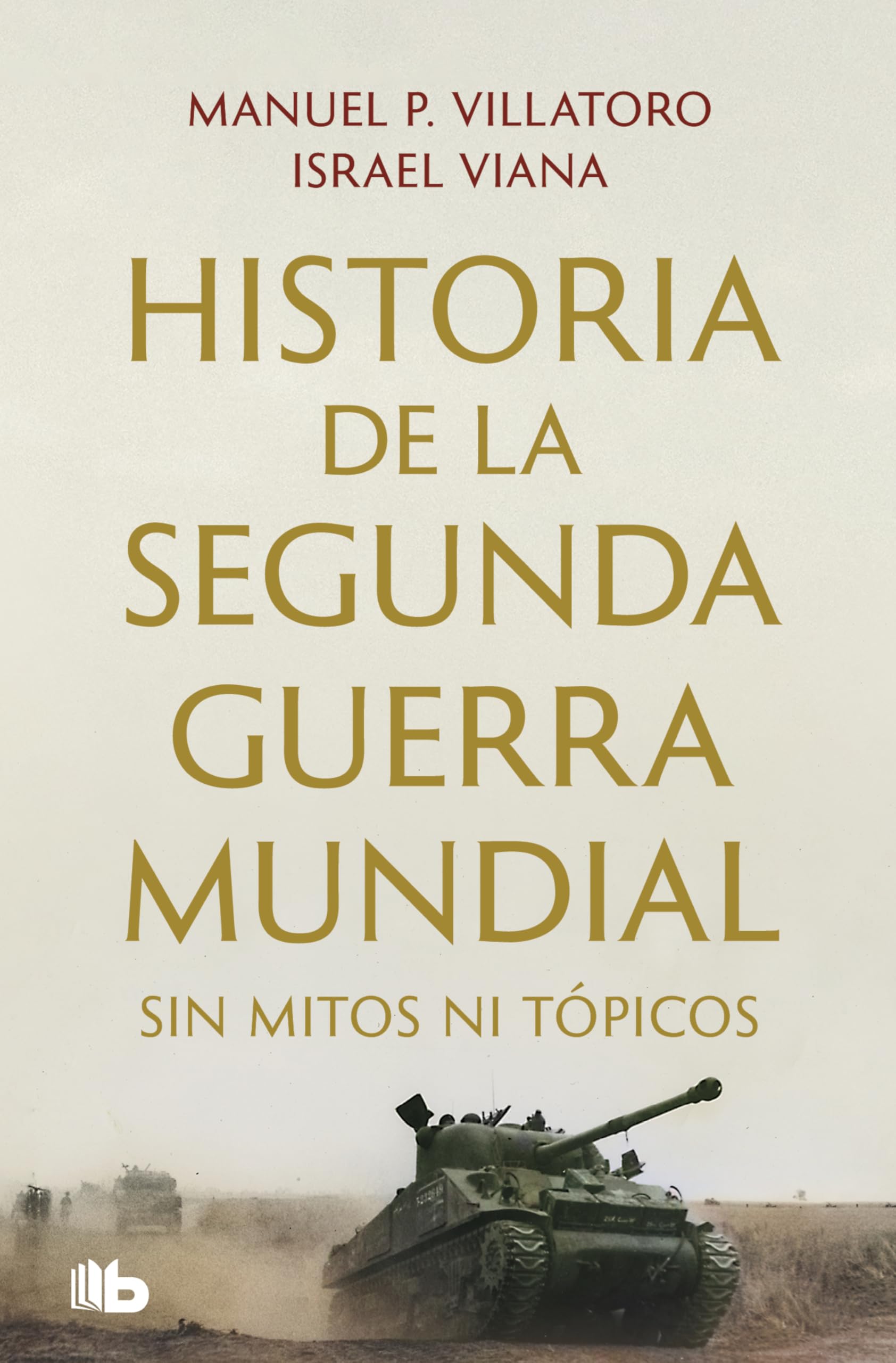 Historia de la segunda guerra mundial sin mitos ni tópicos / History of World War II Without Myths book