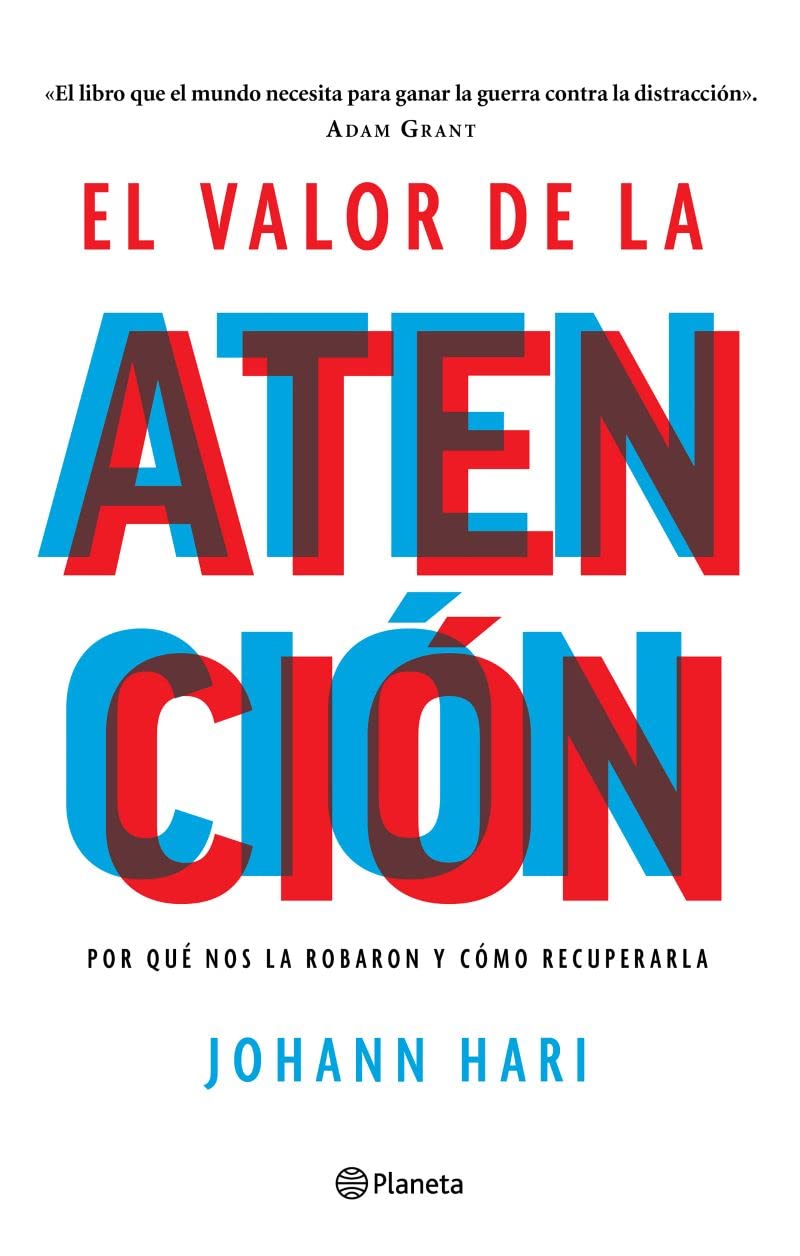 El valor de la atención / Stolen Focus: Por Qué Nos La Robaron Y Cómo Recuperarla / Why You Can't Pay Attention and How to Think Deeply Again Social Sciences