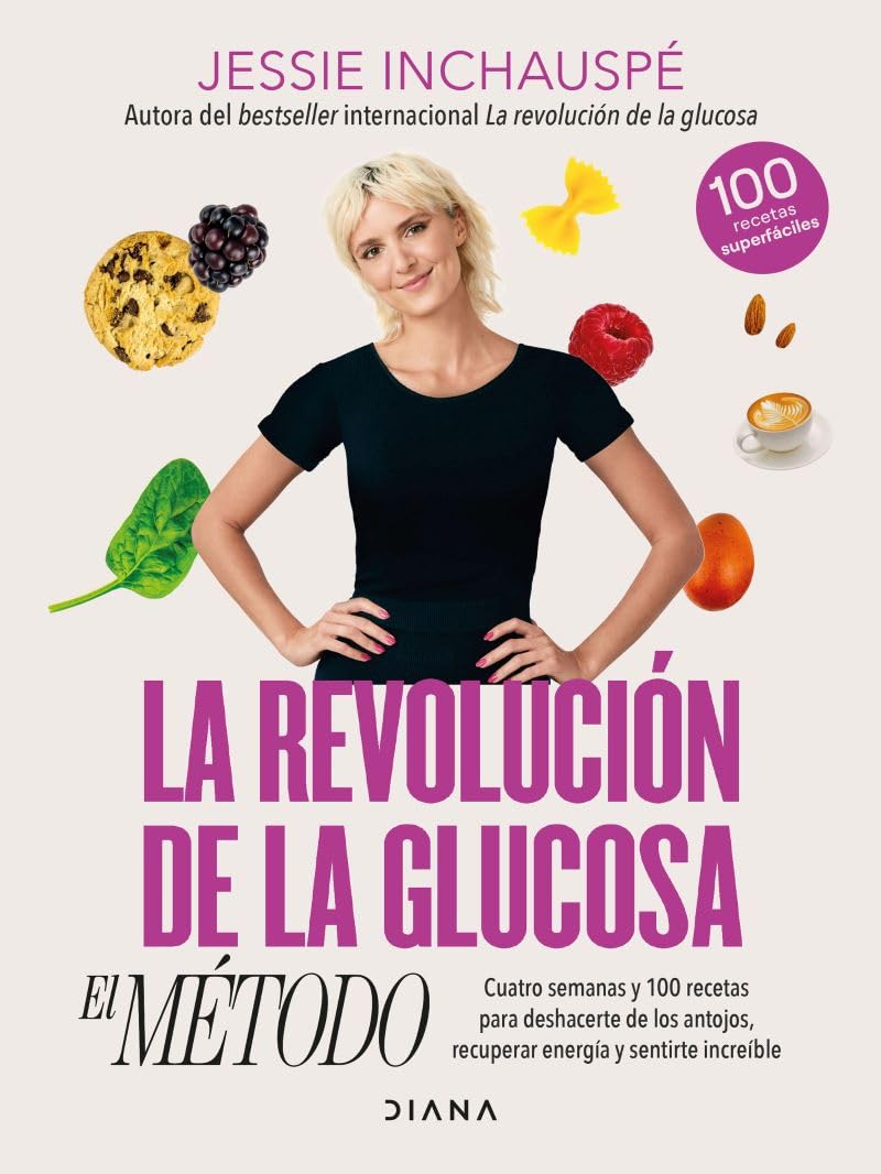 La Revolución de la Glucosa: El Método / The Glucose Goddess Method (Spanish Edition) Health, Nutrition & Fitness