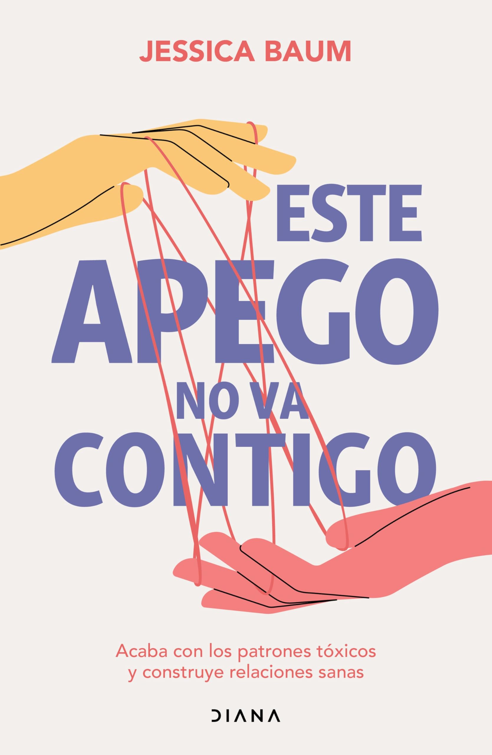 Este apego no va contigo/ Anxiously Attached: Acaba Con Los Patrones Tóxicos Y Construye Relaciones Sanas/ Becoming More Secure in Life and Love Health, Nutrition & Fitness