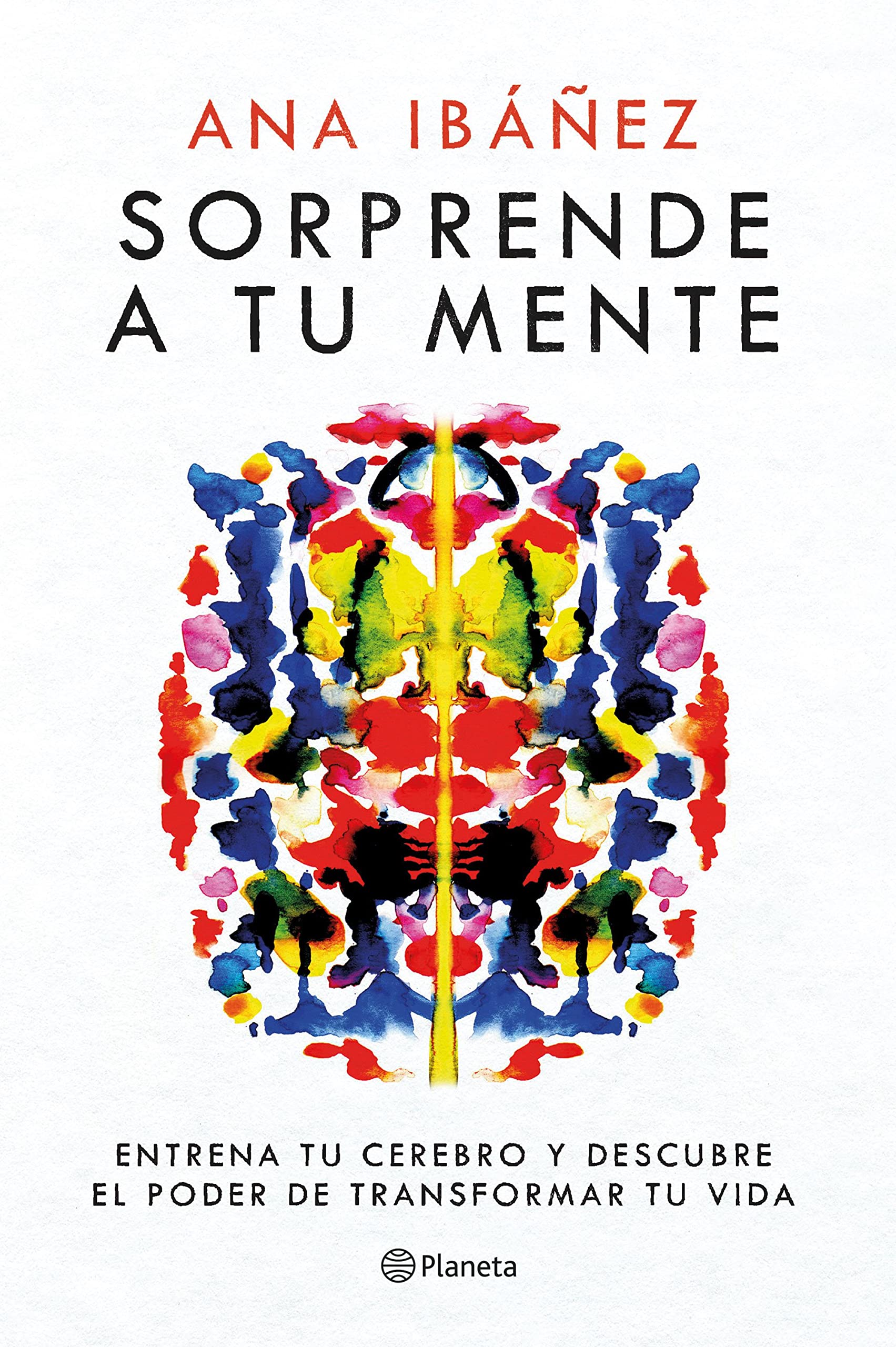 Sorprende a tu mente/ Surprise Your Mind: Entrena Tu Cerebro Y Descubre El Poder De Transformar Tu Vida/ Train Your Brain and Discover the Power to Transform Your Life Business, Finance & Career