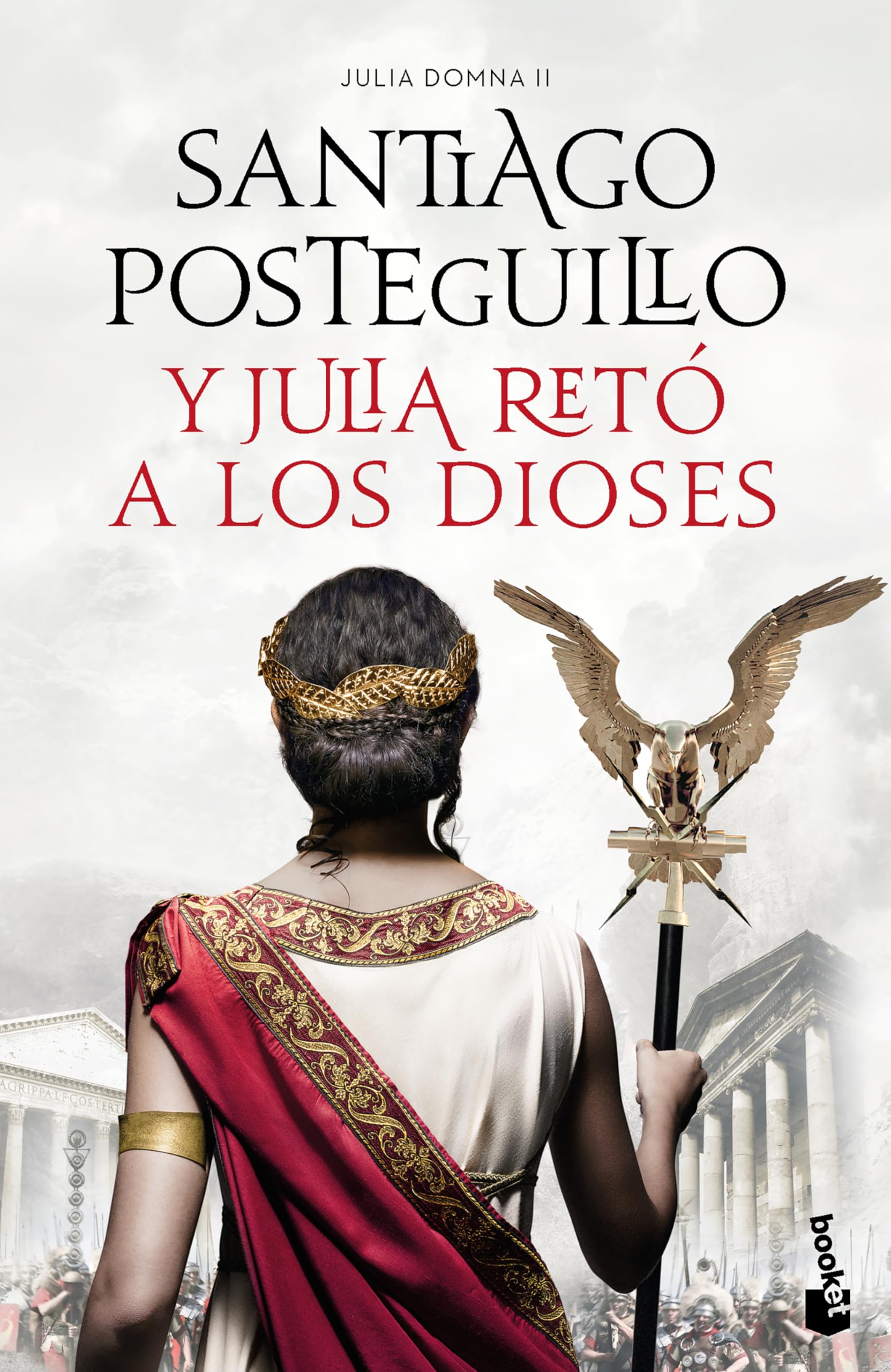 Y Julia Retó a Los Dioses: Cuando El Enemigo Es Tu Propio Hijo... ¿Existe La Victoria? / And Julia Challenged the Gods (Julia Domna, Band 2) Historical Fiction