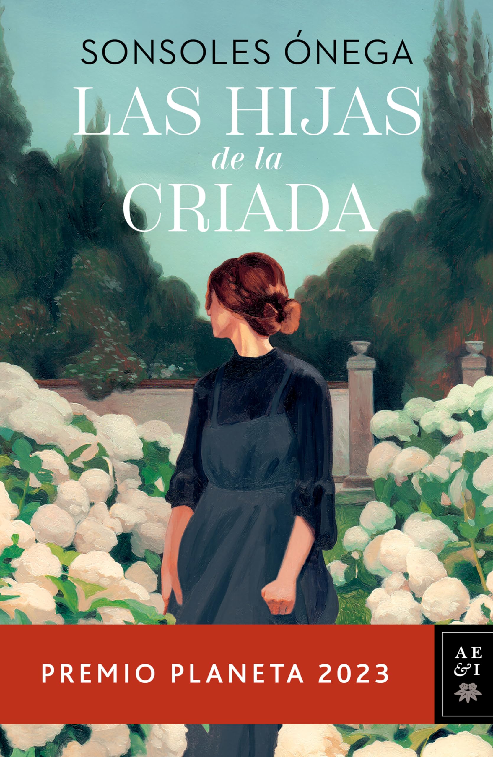 Las hijas de la criada/ The Maid's Daughters: Premio Planeta 2023 Historical Fiction