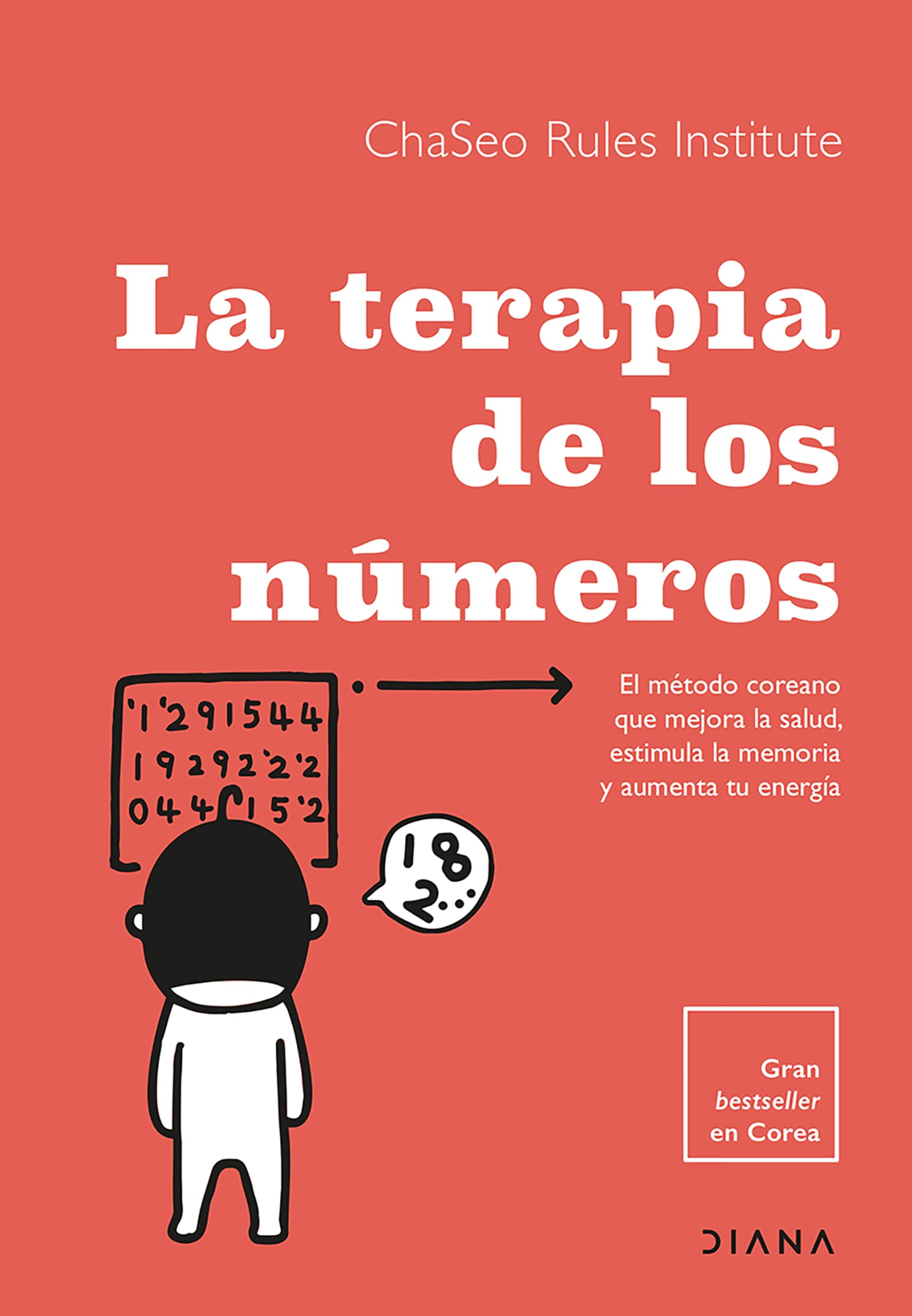La terapia de los números / Numbers Therapy: El método coreano que mejora la salud, estimula la memoria y aumenta tu energía / The ... stimulates memory and increases your energy Leisure & Fun