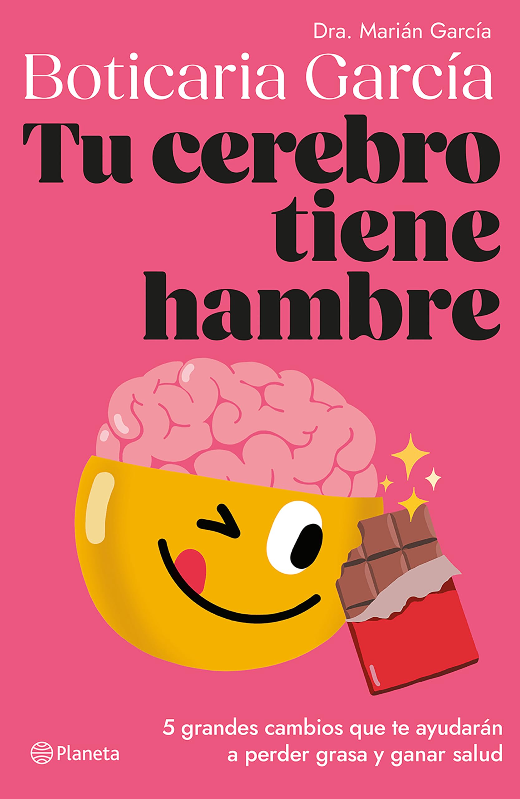 Tu cerebro tiene hambre / Your Brain is Hungry: 5 grandes cambios que te ayudarán a perder grasa y ganar salud Medicine