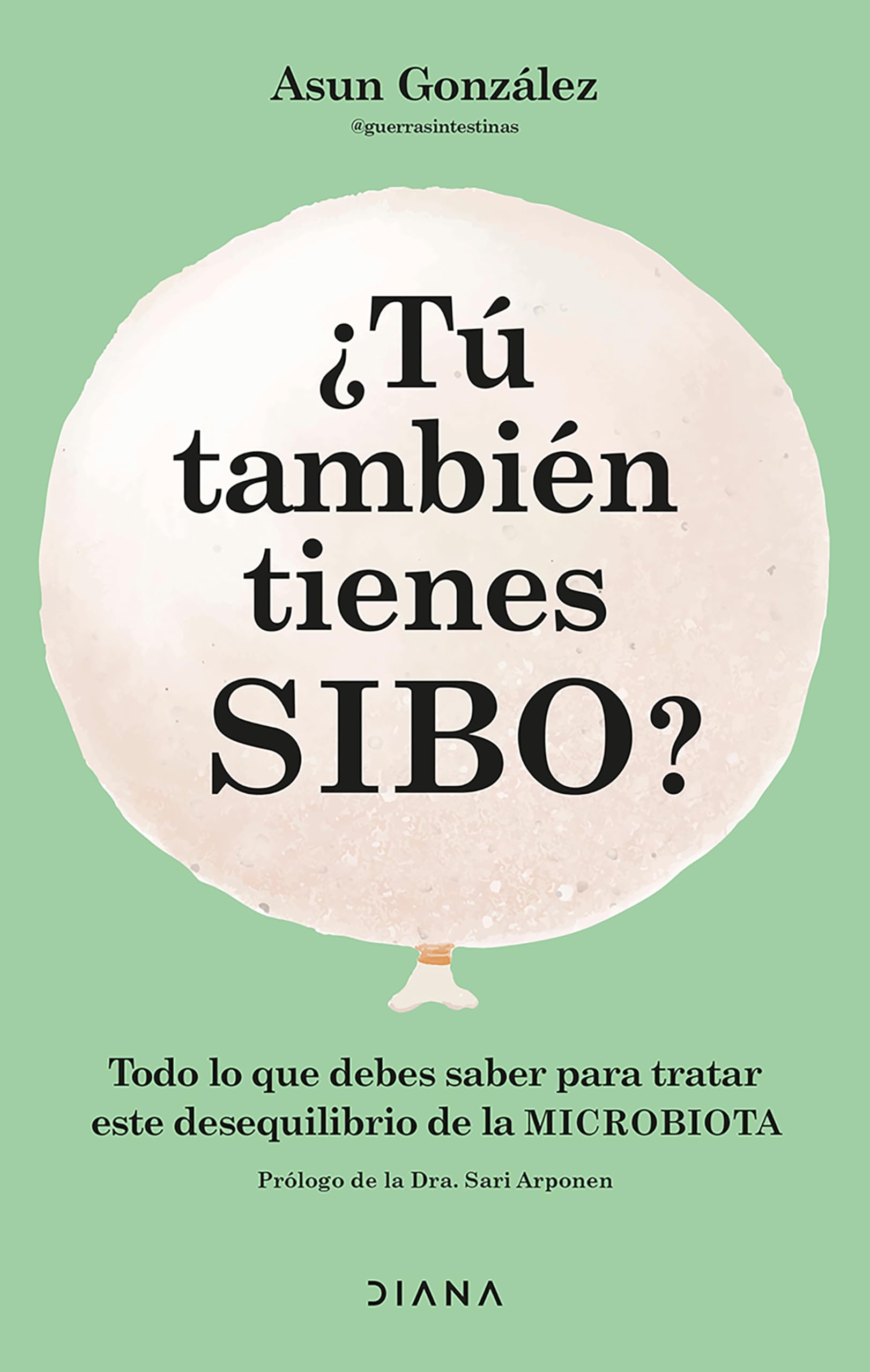 ¿Tú también tienes SIBO?: Todo Lo Que Debes Saber Para Tratar Este Desequilibrio De La Microbiota book