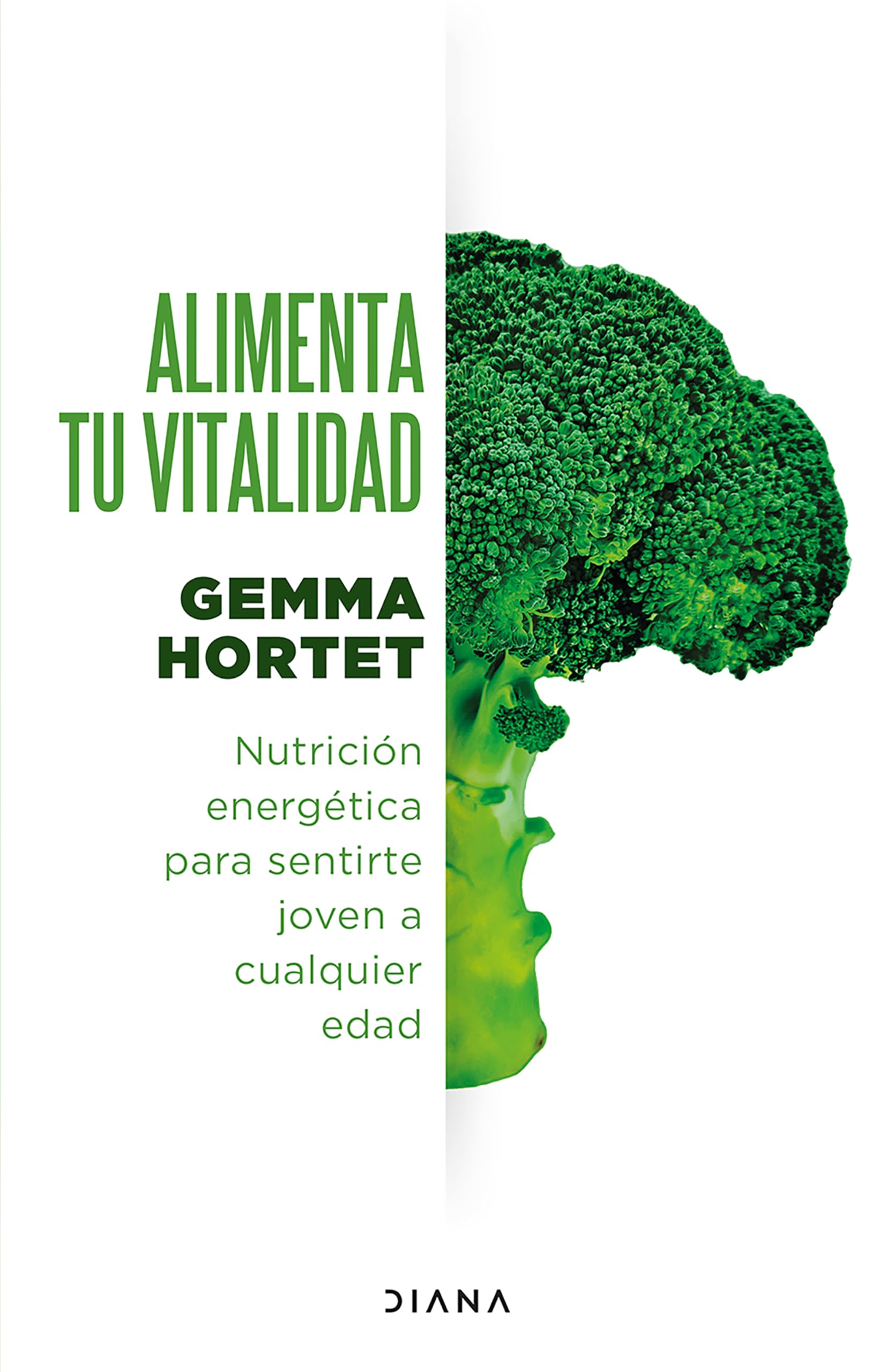 Alimenta Tu Vitalidad: Nutrición Energética Para Sentirte Joven a Cualquier Edad / Feed Your Vitality Health, Nutrition & Fitness