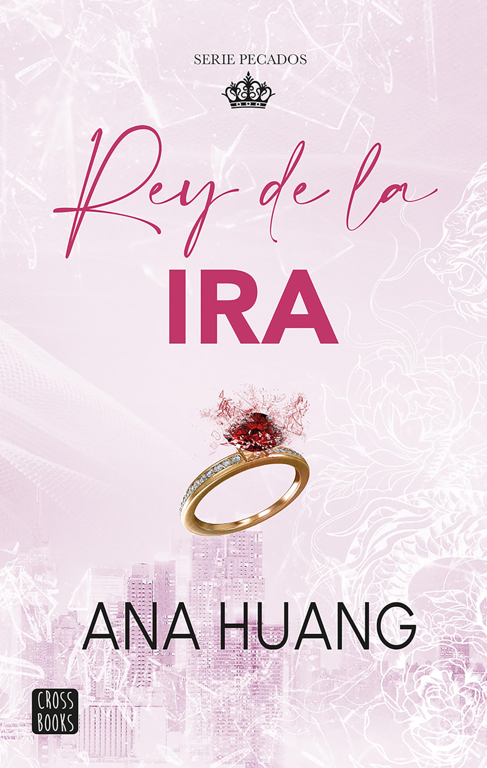 Rey de la ira / King of Wrath (Pecados, 1, Band 1) Eroticism
