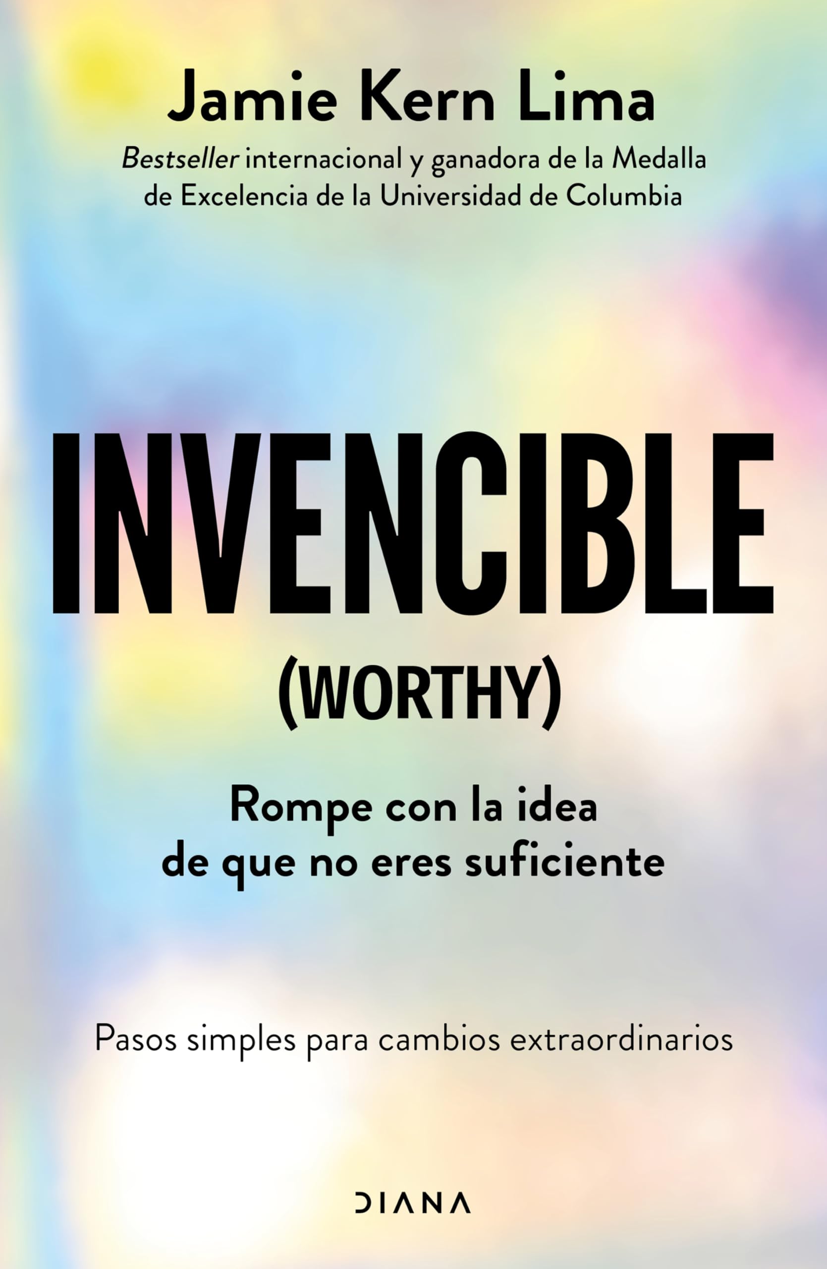 Invencible: Rompe Con La Idea de Que No Eres Suficiente / Worthy Business, Finance & Career
