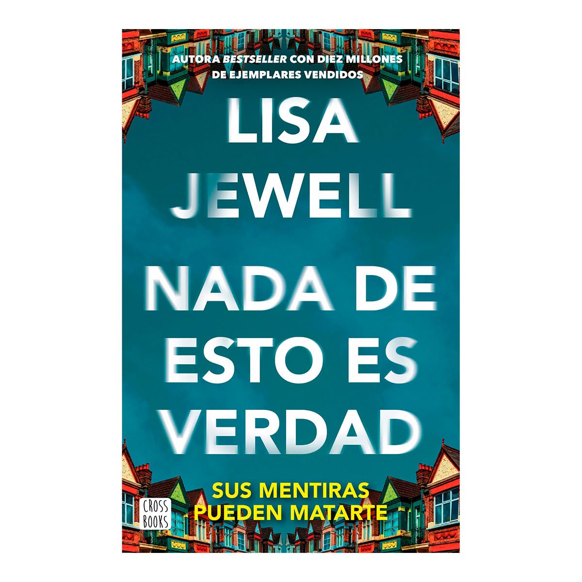 NADA de Esto Es Verdad (Novela) / None of This Is True (a Novel) Suspense & Thrillers