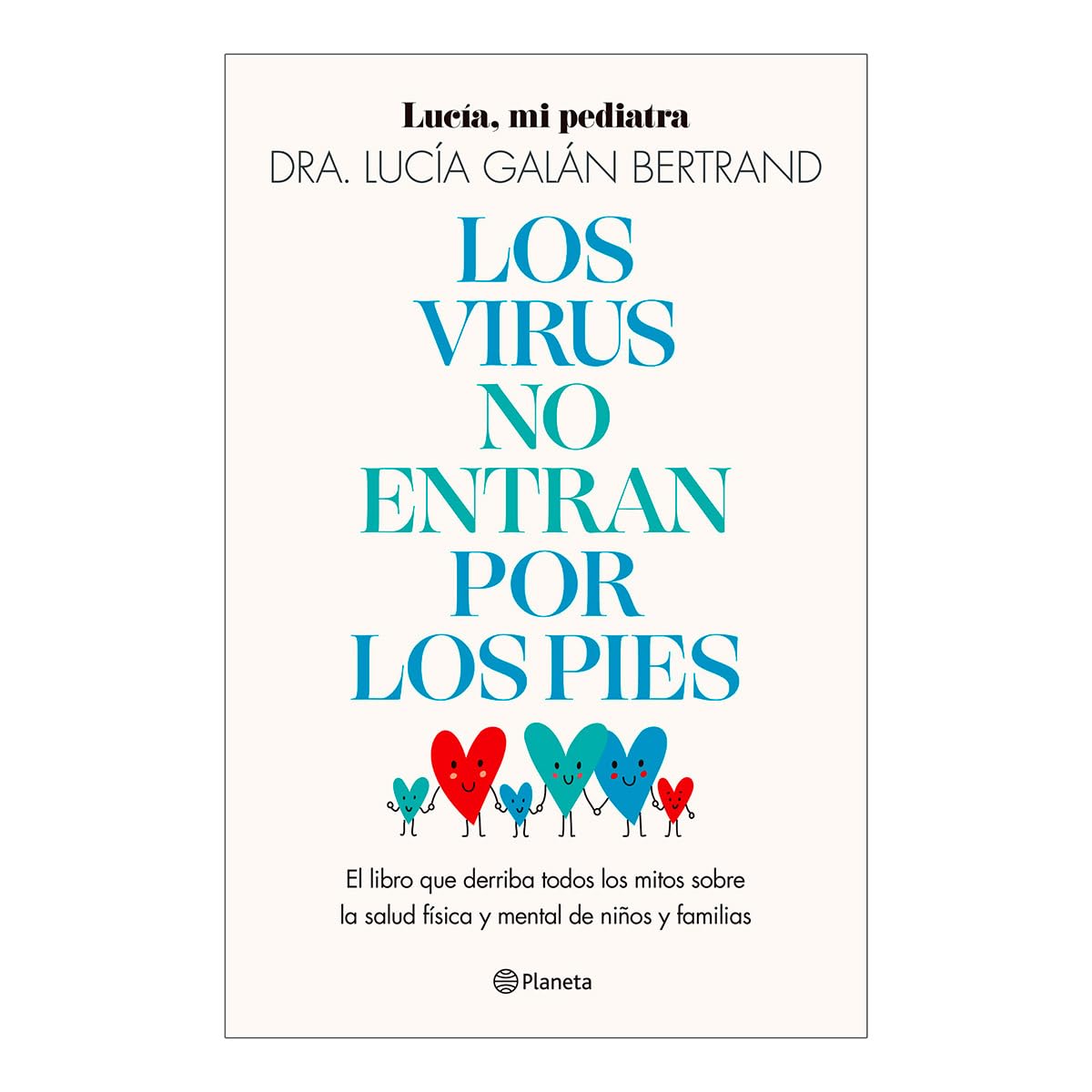 Los Virus No Entran Por Los Pies: La Obra Que Derriba Todos Los Mitos Que Hemos Escuchado Durante Décadas Sobre La Salud Física Y Mental de Niños Y ... Don't Enter Your Body Through the Feet Medicine
