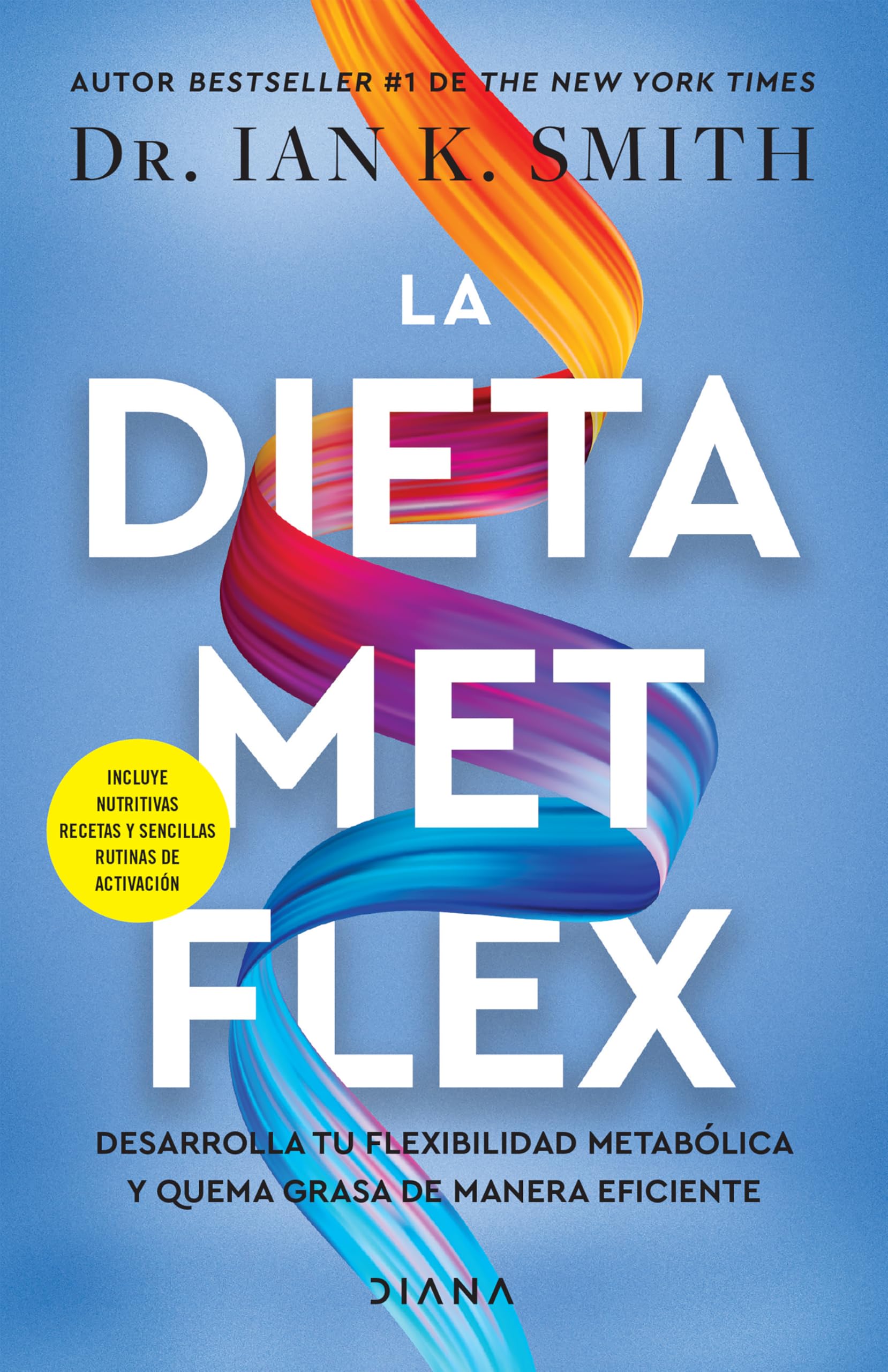 La dieta Met Flex / The Met Flex Diet: Desarrolla tu flexibilidad metabolica y quema grasa de manera eficiente book