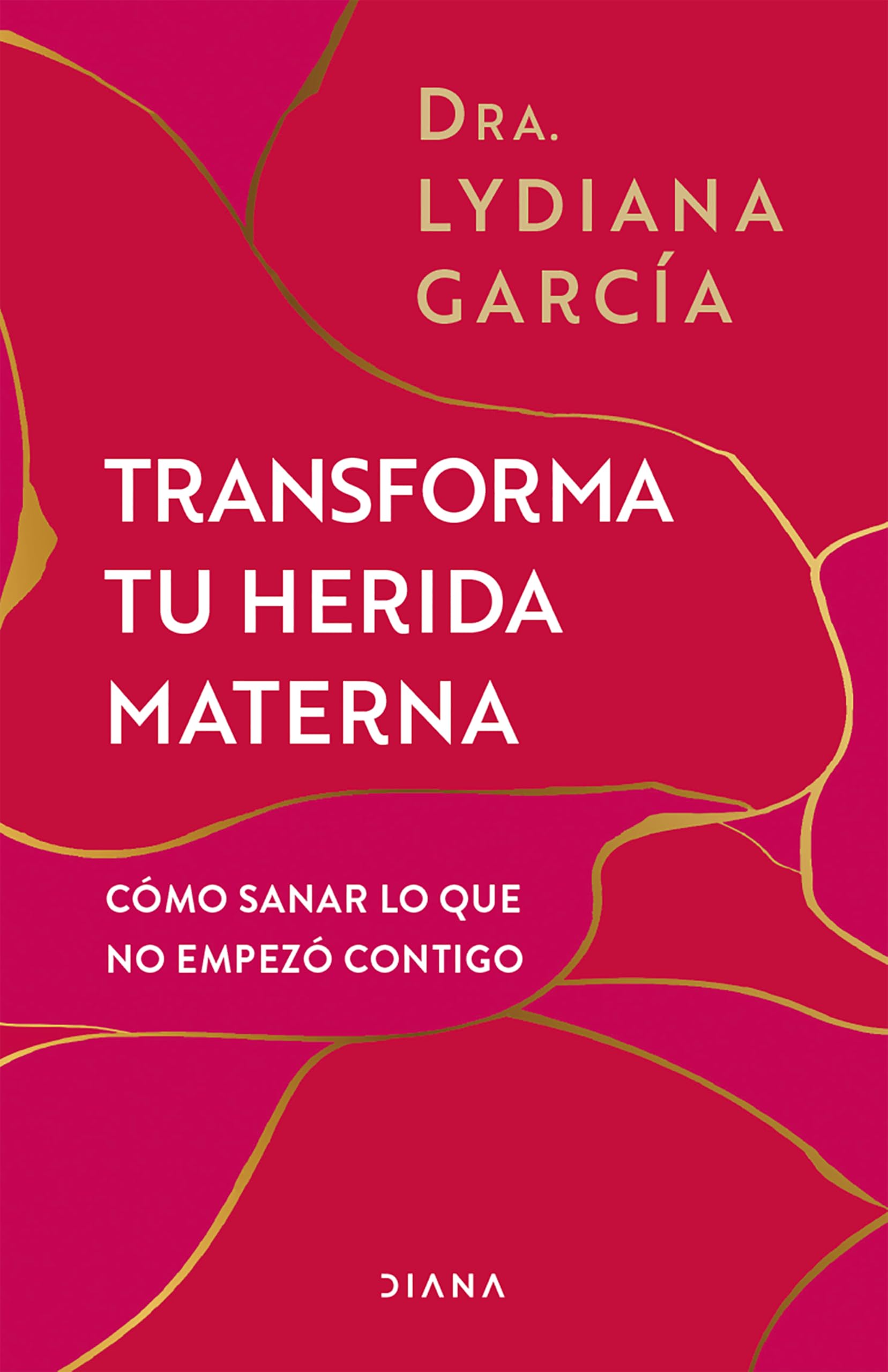 Transforma tu herida materna / Transform Your Mother Wound: Cómo sanar lo que no empezó contigo Parents & Children