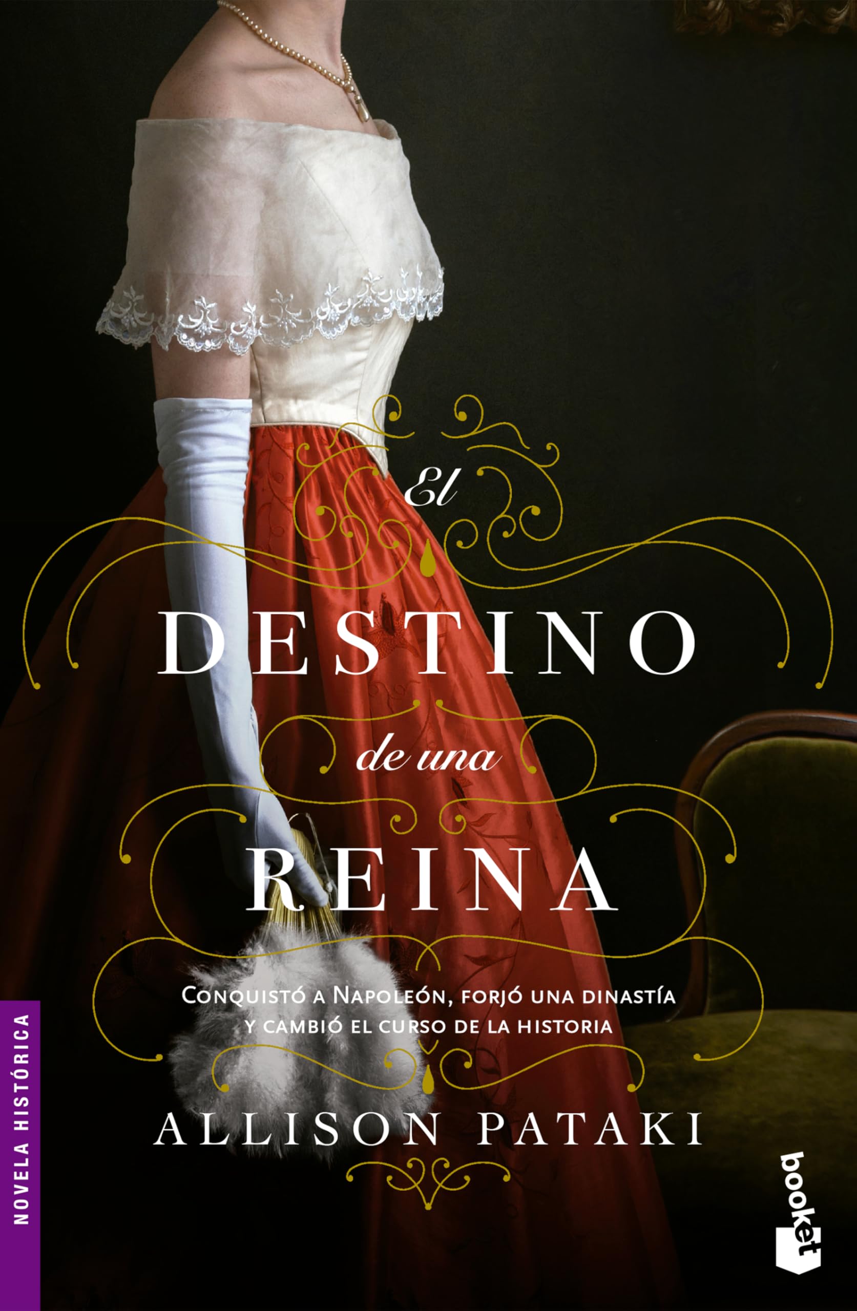 El Destino de Una Reina: Conquistó a Napoleón, Forjó Una Dinastía Y Cambió El Rumbo de la Historia (Novela) / The Queen's Fortune (a Novel) Historical Fiction