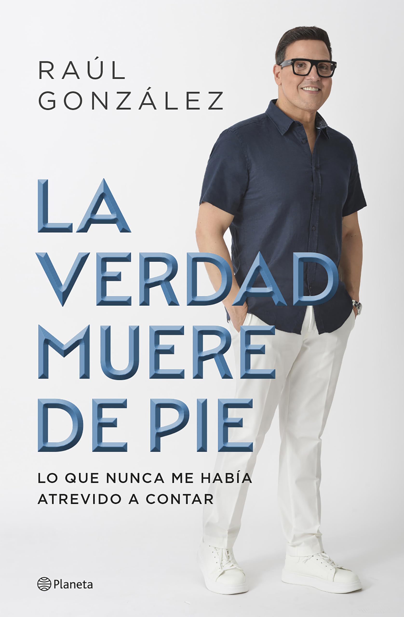 La verdad muere de pie / Truth Dies Standing: Memorias / a Memoir Books