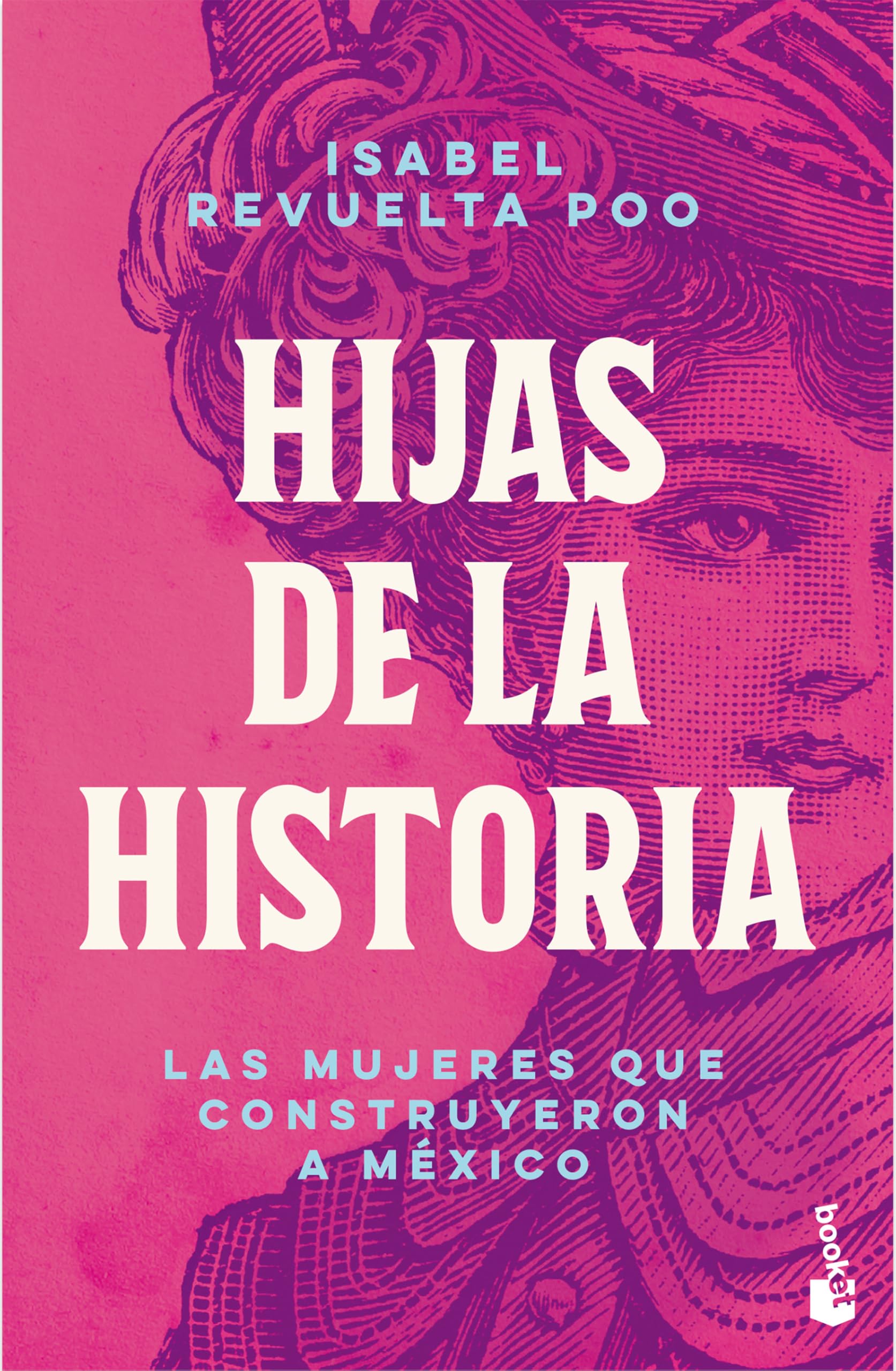 Hijas de la Historia: Las Mujeres Que Construyeron a México / Daughters of History Books