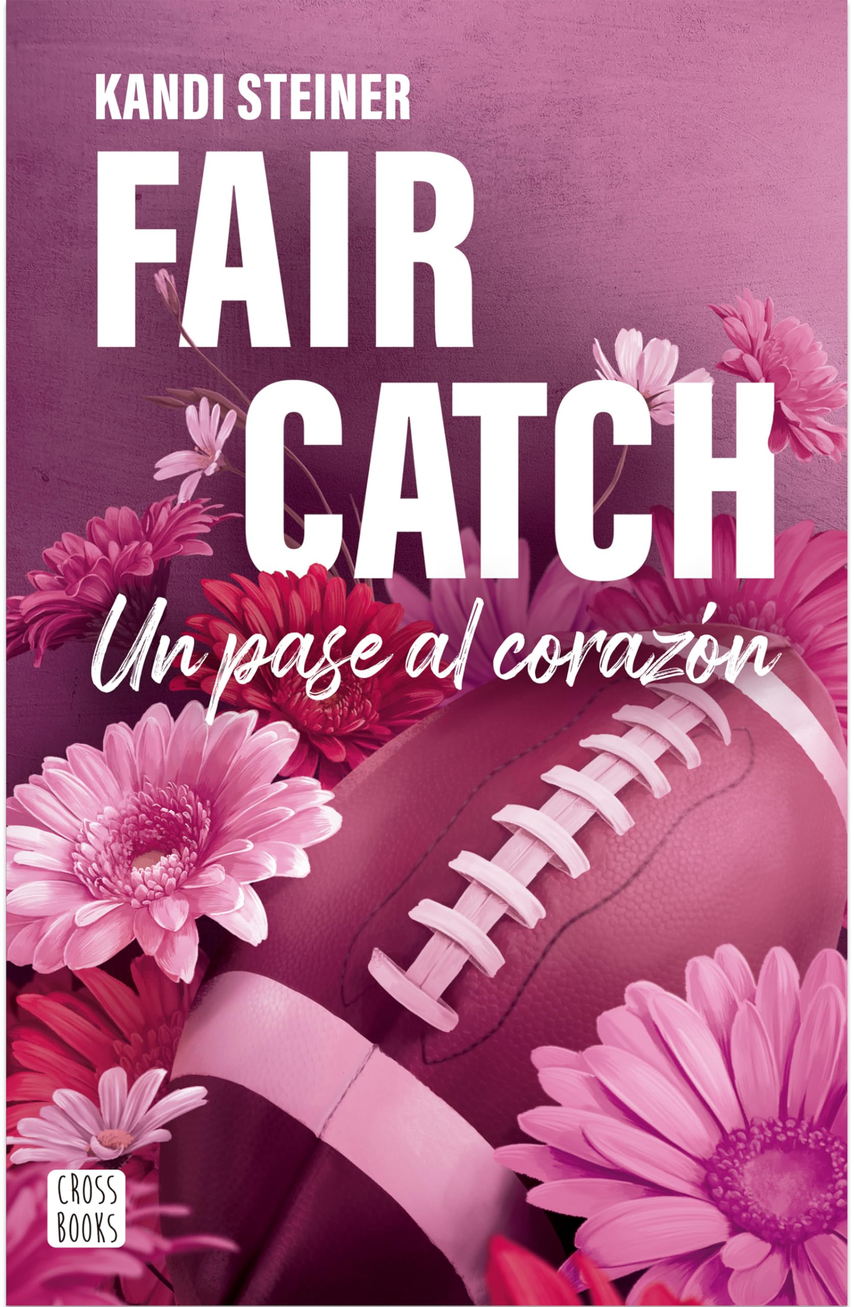 Fair Catch / Un Pase Al Corazón (Rivales, Band 1) Sports Romance