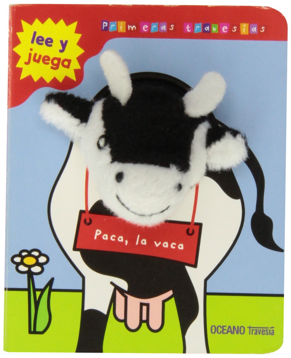 Paca, la Vaca: Un divertido libro para jugar y leer en voz alta, para que goce toda la familia. (Primeras Travesías) Novels & Short Stories