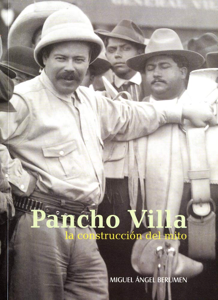 Pancho Villa: La Construcción del Mito Social Sciences