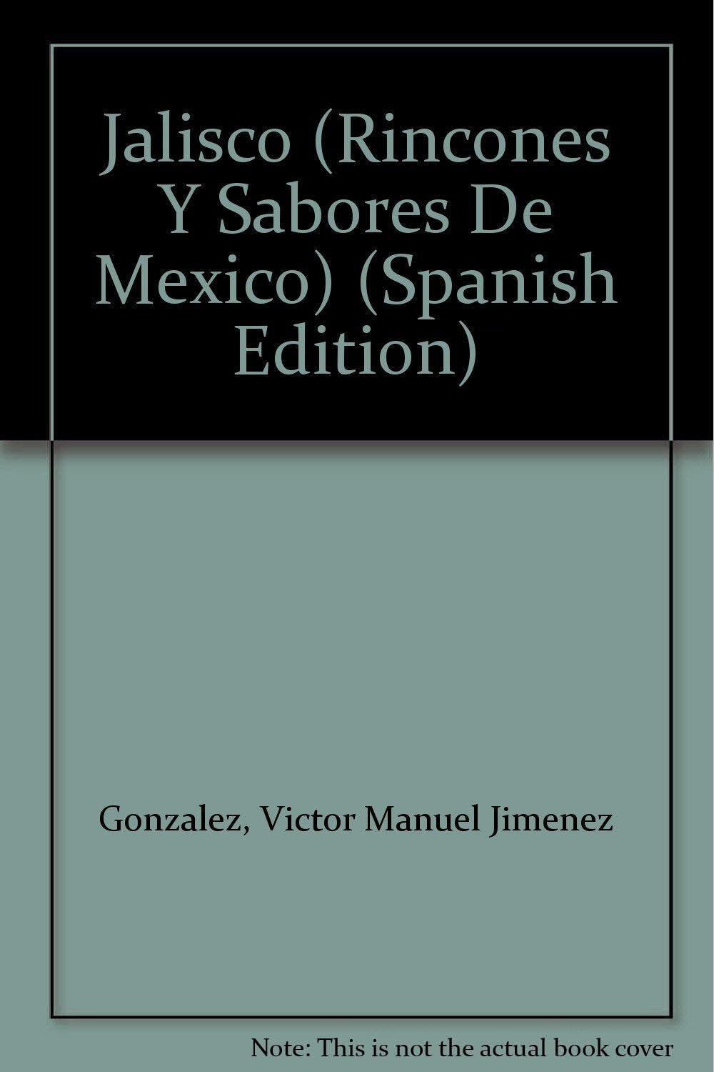Jalisco (Rincones Y Sabores De Mexico) Travel