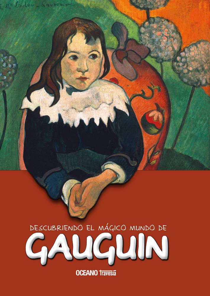 Descubriendo El Mágico Mundo de Gauguin: El artista bohemio y aventurero del siglo XIX Non-fiction