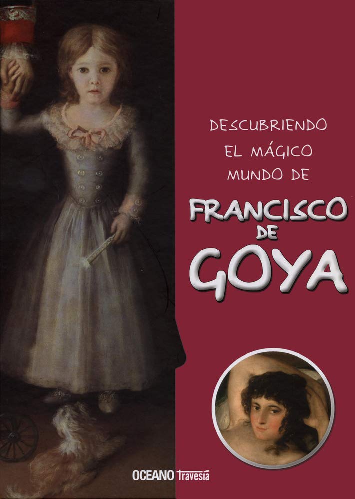 Descubriendo El Mágico Mundo de Francisco de Goya (Descubriendo el mundo mágico) Non-fiction
