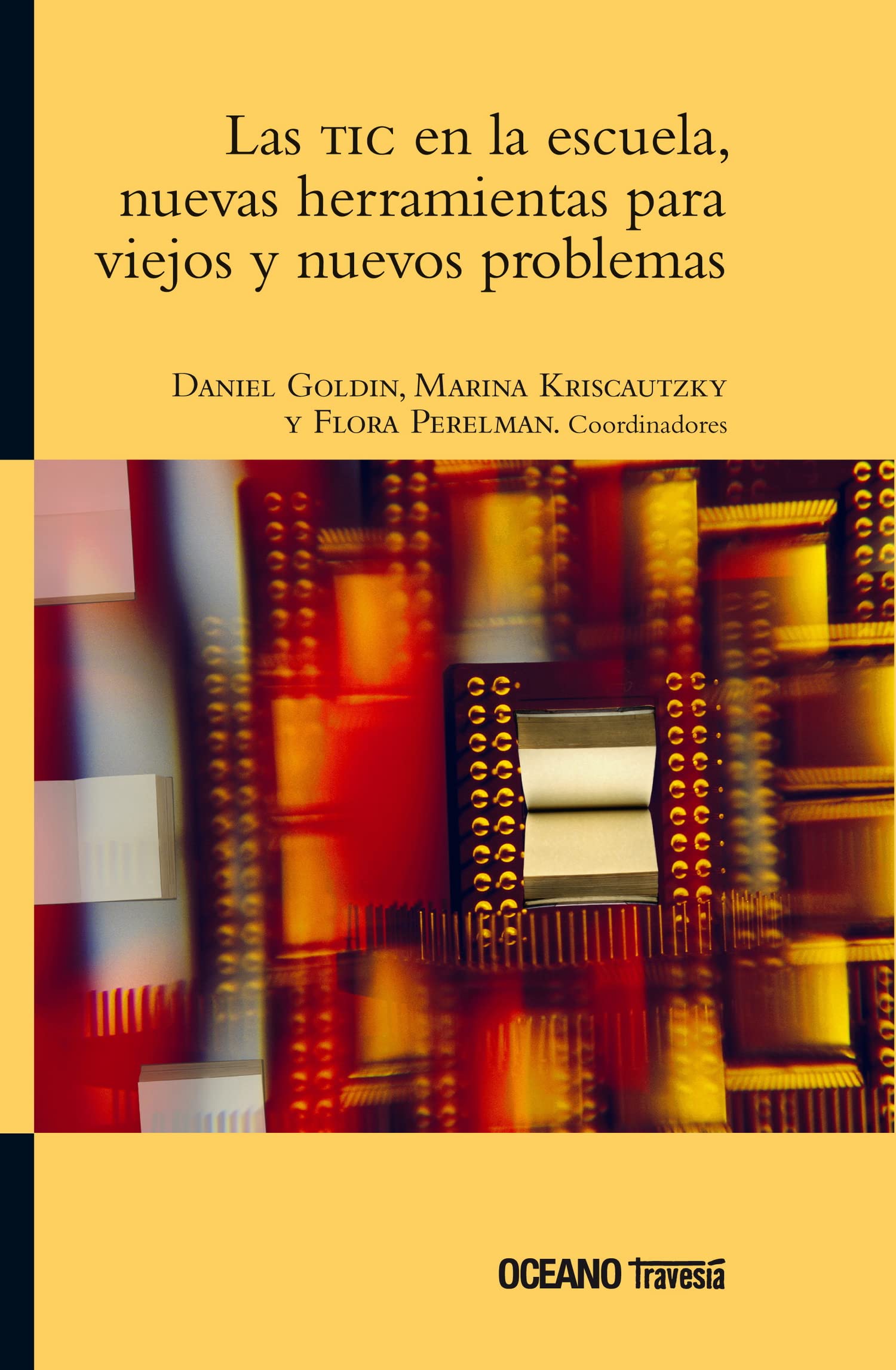 Las Tic En La Escuela, Nuevas Herramientas Para Viejos Y Nuevos Problemas Learning & Reference