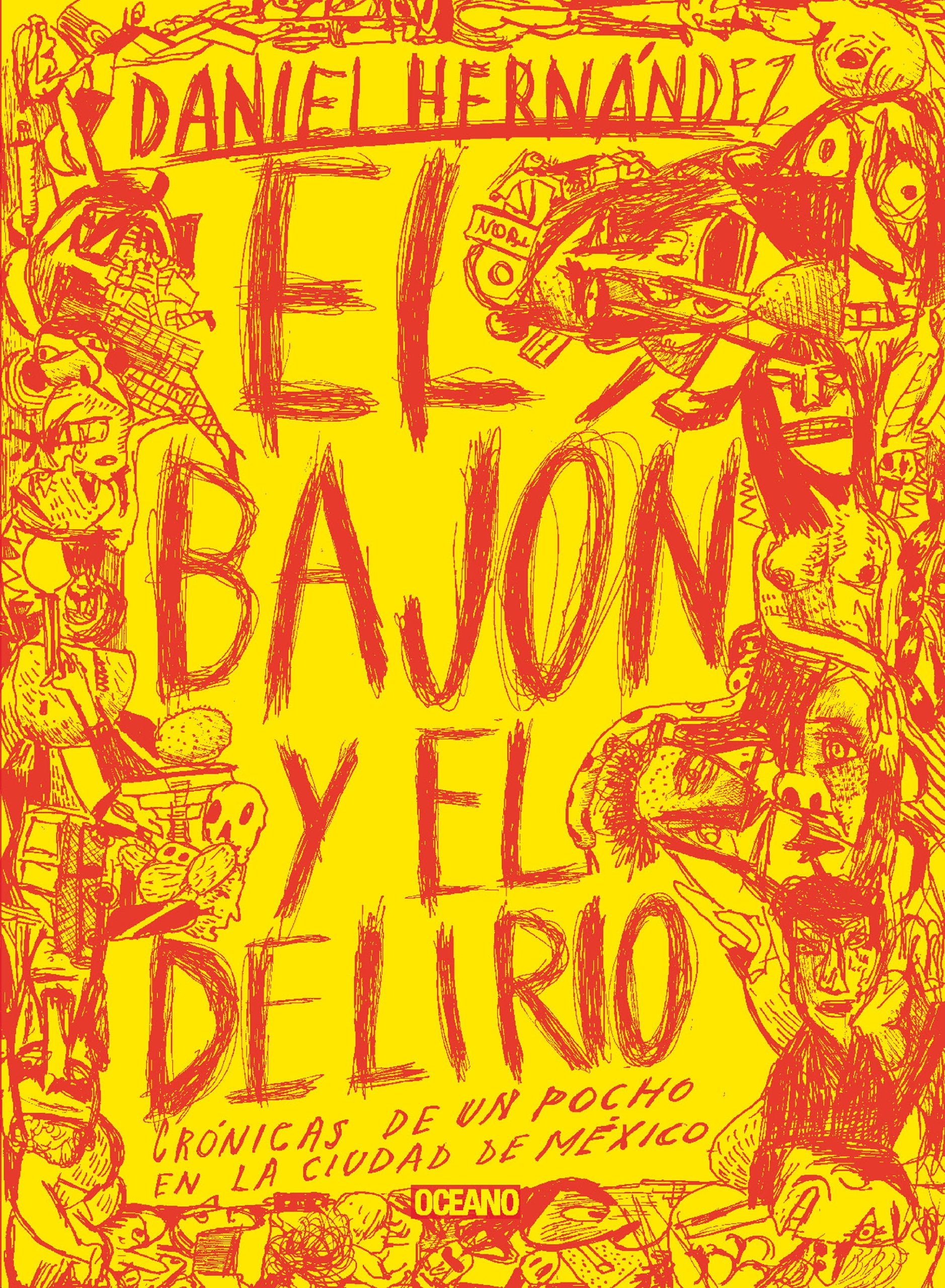 El bajon y el delirio / The Slump and Delirium: Cronicas De Un Pocho En La Ciudad De Mexico Politics & Society