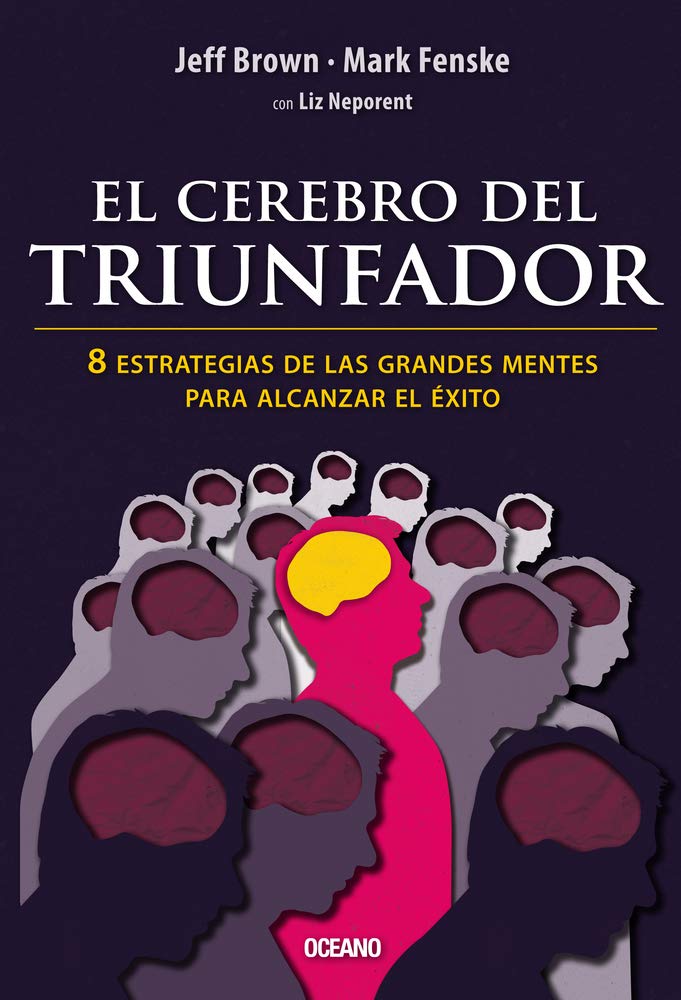 El cerebro del triunfador: 8 estrategias de las grandes mentes para alcanzar el exito Psychology