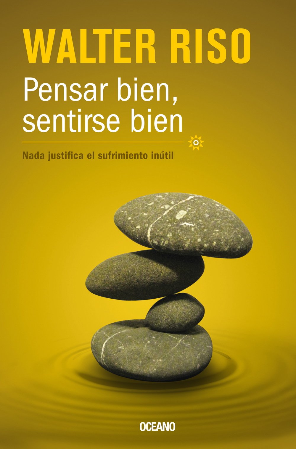 Pensar bien, sentirse bien / Think Good, Feel Good: Nada justifica el sufrimiento inutil / Nothing Justifies the Unnecessary Suffering Lifestyle