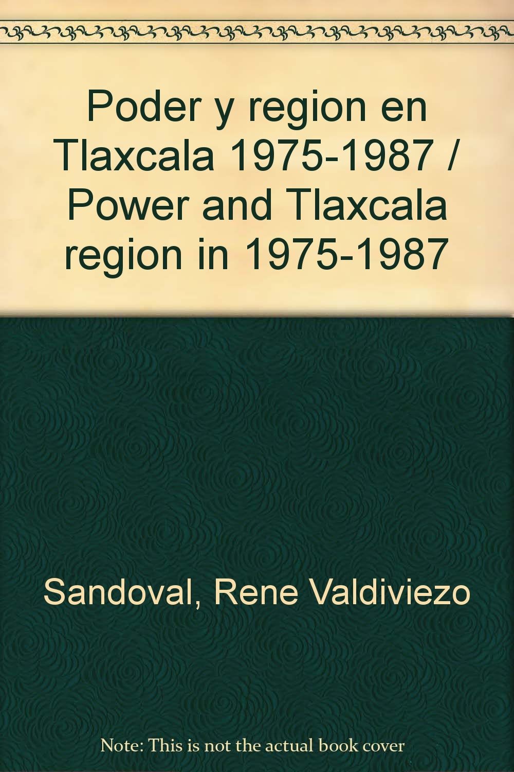Poder y region en Tlaxcala 1975-1987 / Power and Tlaxcala region in 1975-1987 Social Sciences