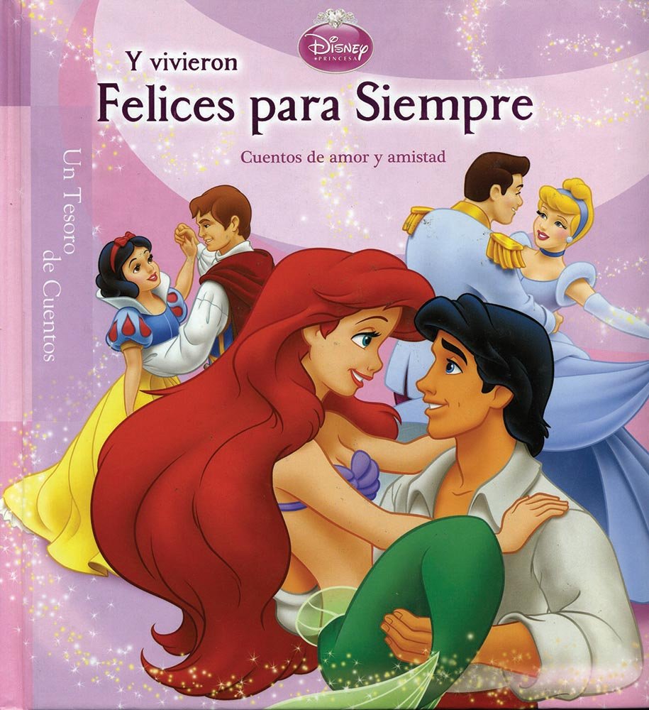 Disney y vivieron felices para simpre / Disney Happily Ever After (Un Tesoro de Cuentos / Storybook Collection) Non-fiction