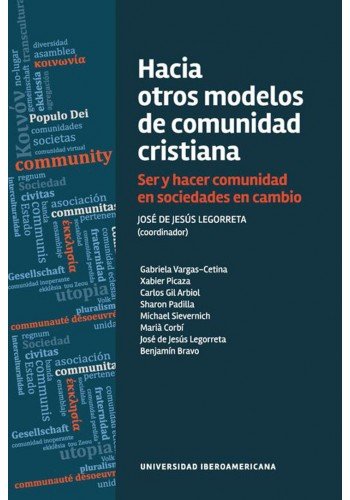 Hacia otros modelos de comunidad cristiana : ser y hacer comunidad en sociedades en cambio book