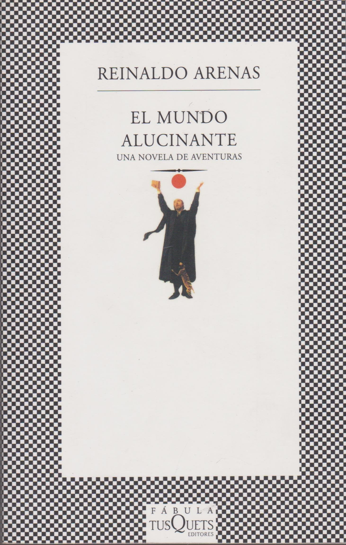 El mundo alucinante (Spanish Edition) by Reinaldo Arenas (2009-01-01) Books