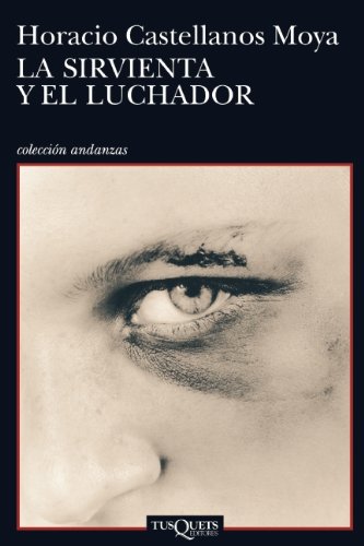 La sirvienta y el luchador (Andanzas, Band 750) Contemporary literature