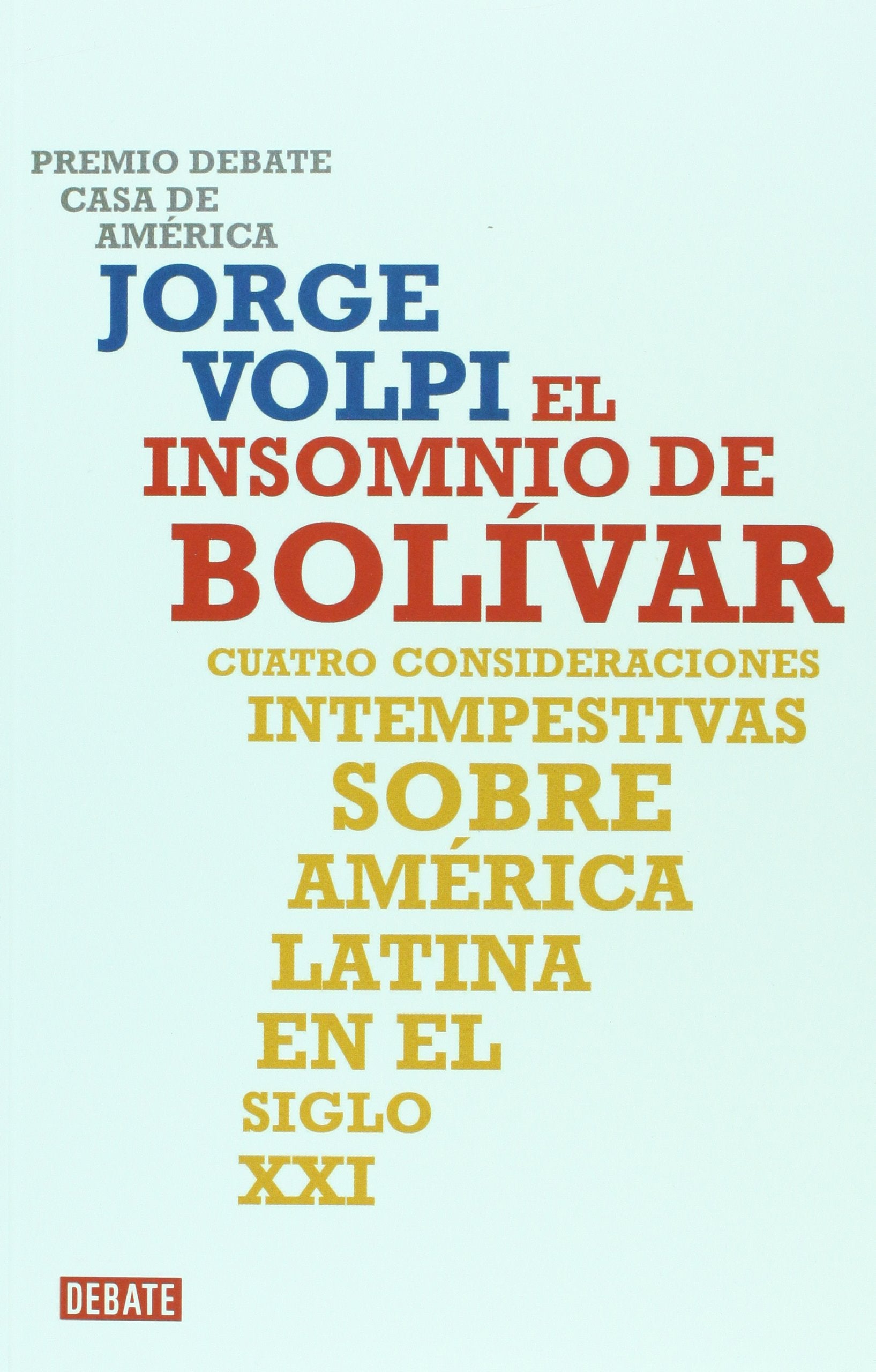 El insomnio de Bolivar. Cuatro consideraciones intempestivas sobre America Latina = Bolivar's Insomnia book