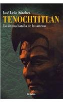 Tenochtitlan: La Ultima Batalla De Los Aztecas book