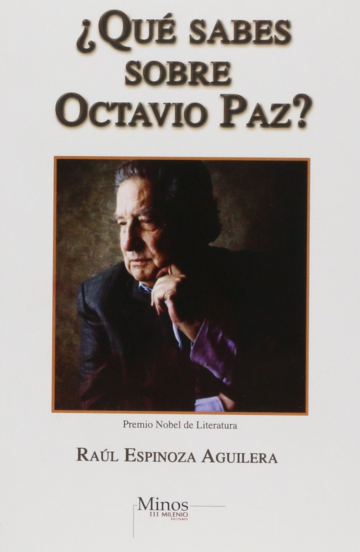 Que sabes sobre Octavio Paz?/ What Do You Know About Octavio Paz? Art & Literature