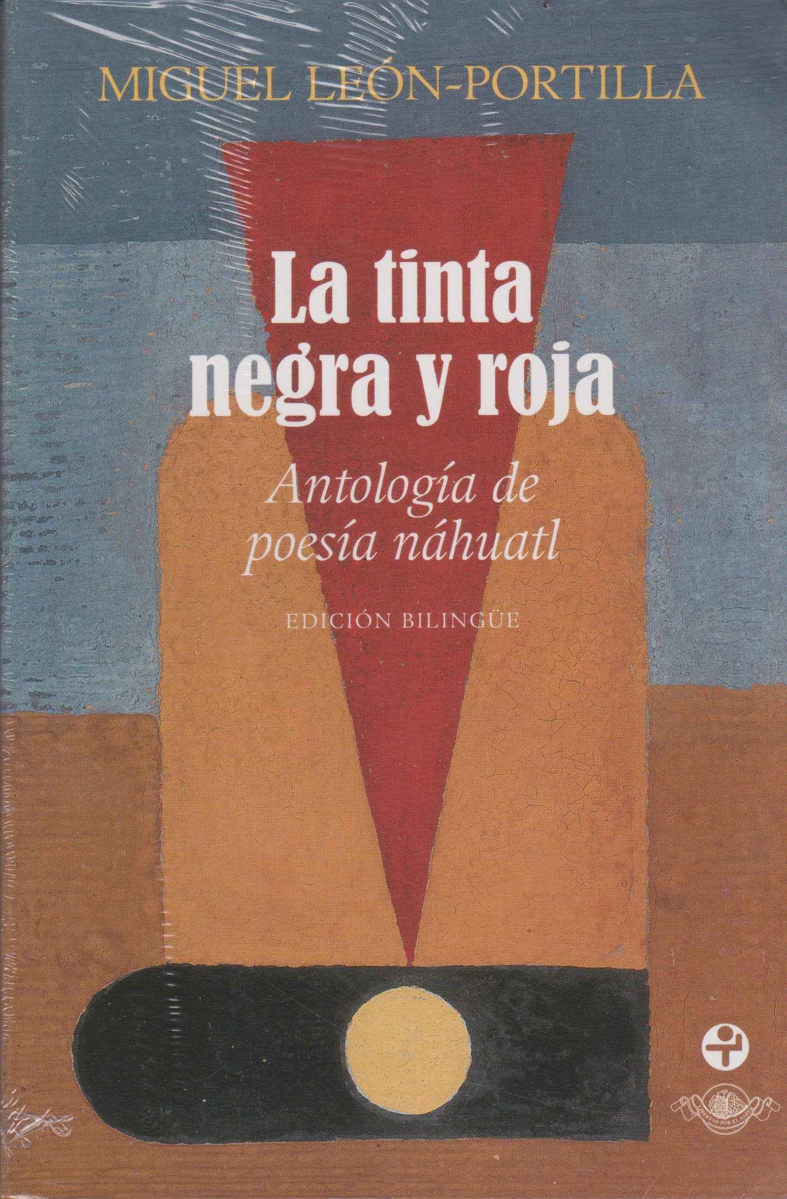 La Tinta Negra Y Roja / the Black and Red Ink: Antología De Poesía Náhuatl / Nahuatl Poetry Anthology Fiction Books