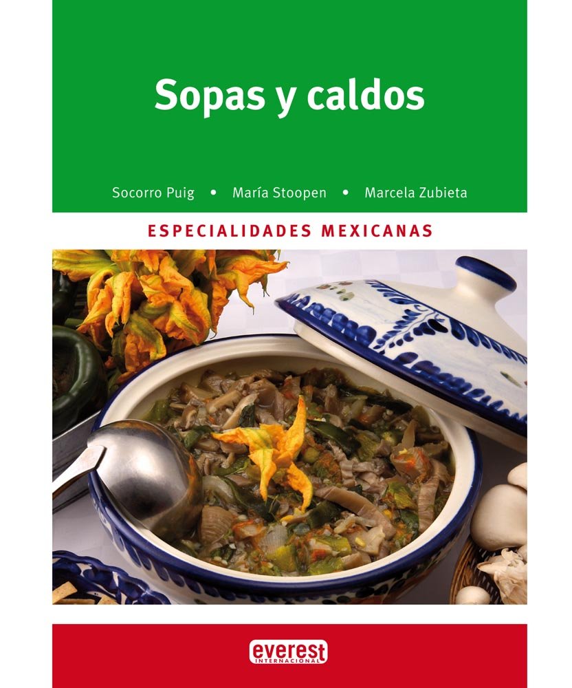 Sopas y caldos: Especialidades Mexicanas Leisure, Home & Garden