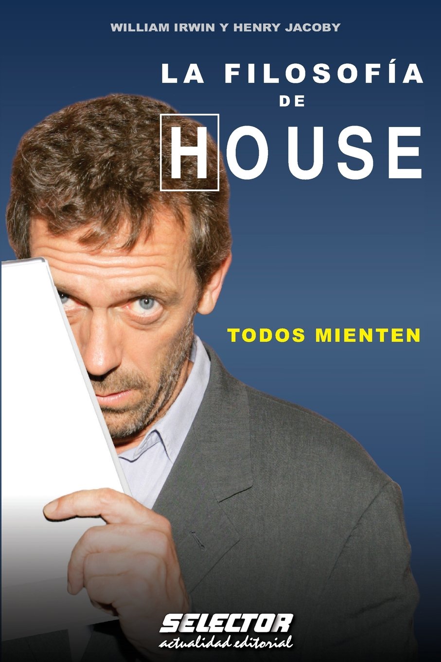 La Filosofía de HOUSE: Todos Mienten (OTROS LIBROS PRACTICOS) Philosophy