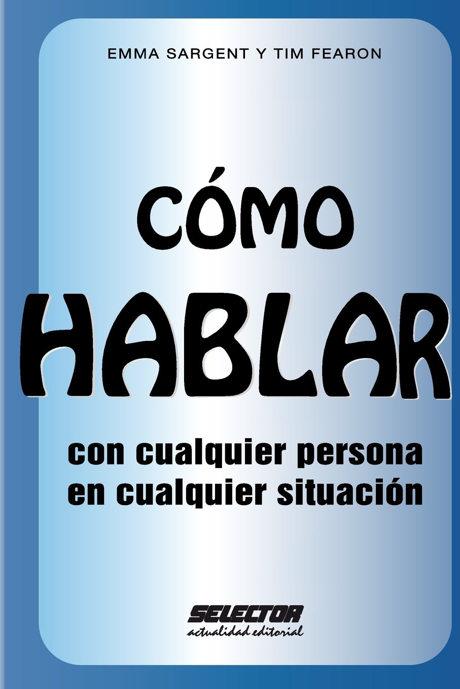 Cómo HABLAR con cualquier persona en cualquier situación Social Sciences
