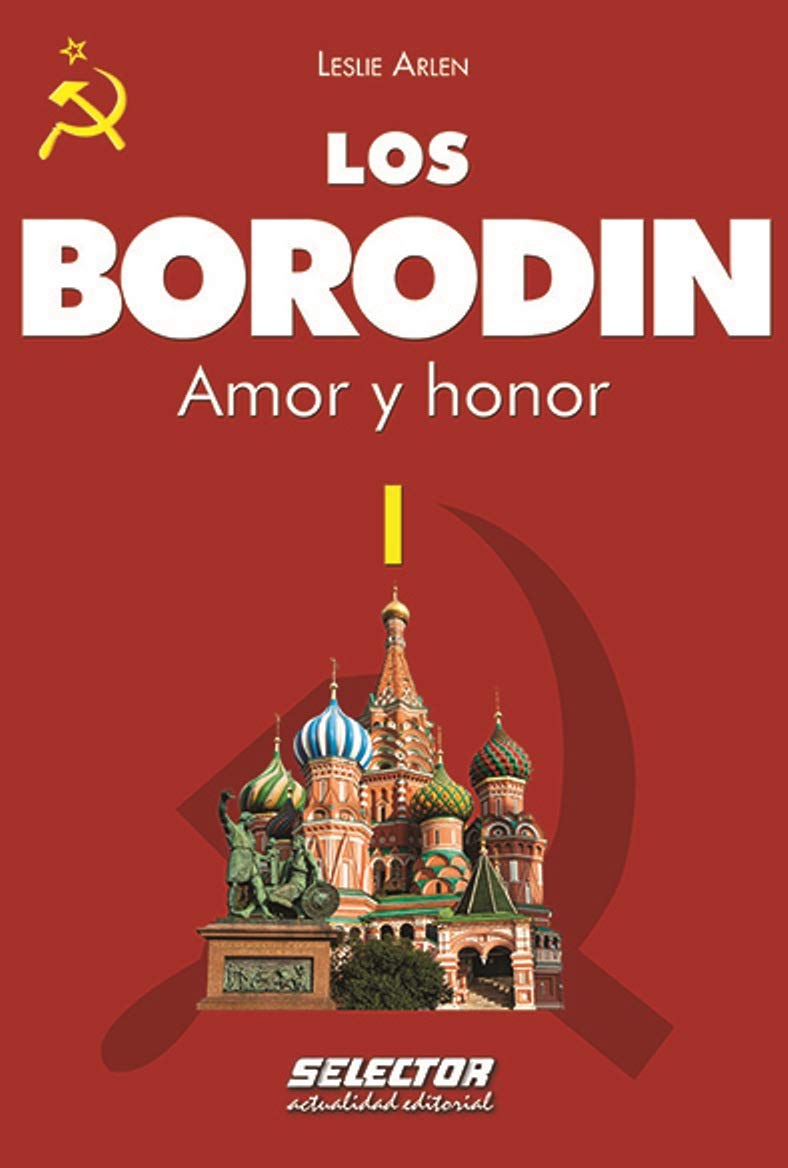Los Borodin I: Amor y honor (Los Borodin / Borodin, 1, Band 1) Historical Fiction
