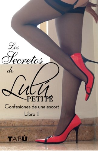 Los secretos de Lulú Petite: Confesiones de una escort Art & Literature