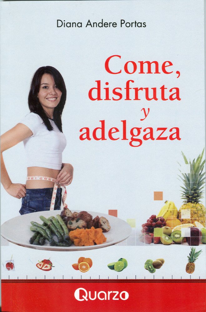 Come, disfruta y adelgaza / Eat Properly, Lose Weight and Enjoy Health, Nutrition & Fitness