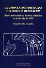 La Union Latino Americana y El Boletin Renovacion: Redes Intelectuales y Revistas Culturales En La Decada de 1920 Social Sciences