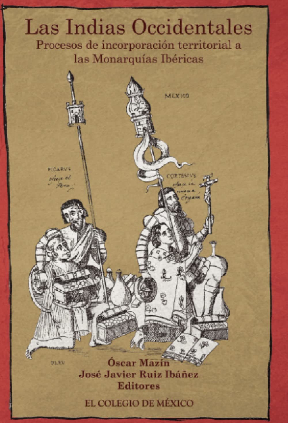 Las Indias Occidentales: procesos de incorporación territorial a las monarquías ibéricas (siglos XVI a XVIII) Politics & History