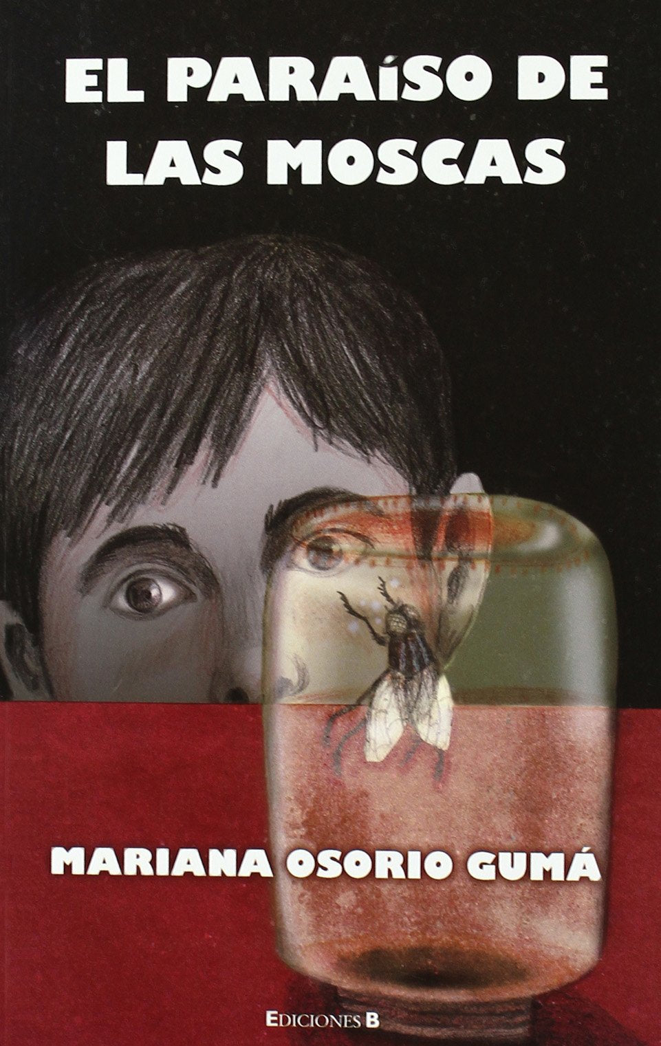 EL PARAISO DE LAS MOSCAS: (DERECHOS MEXICO - EDICION ESPAÑA) book