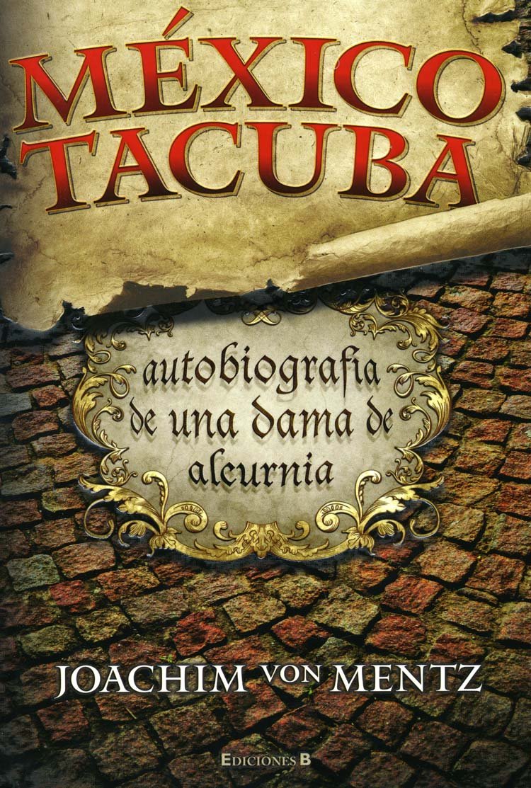 Mexico Tacuba: Autobiografia de una dama de alcurnia / Autobiography of a Lady of Noble Birth Historical Fiction
